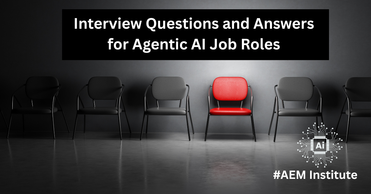 Interview Questions and Answers for Agentic AI Job Roles