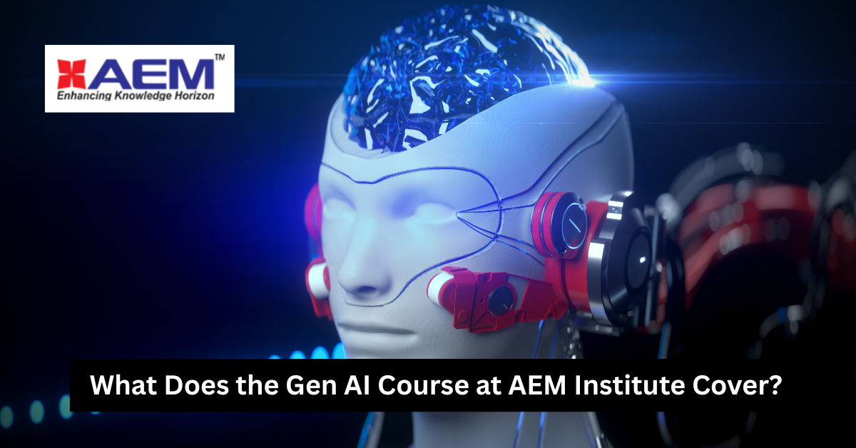 Why you must choose Gen ai courses in Kolkata with AEM Institute