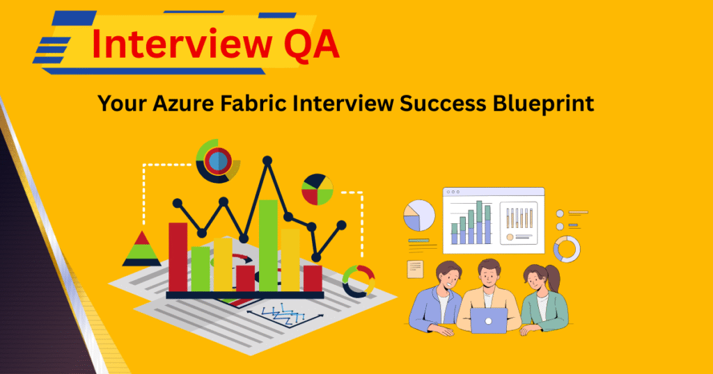 Top 20 Azure Fabric Data Engineer Interview Questions & Answers (2025)