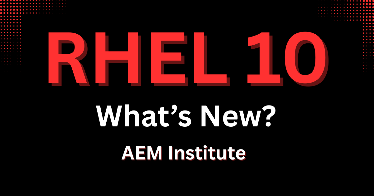 RHEL 10 Release – All the New Features and Changes You Need to Know in 2025